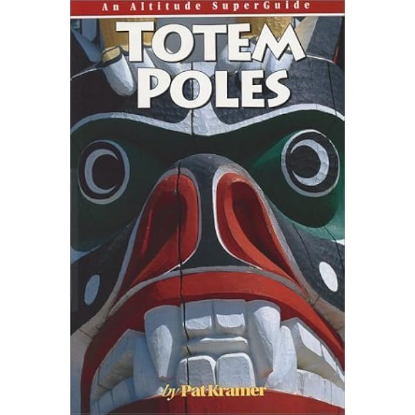 洋書 TOTEM POLES by Pat Kramer / Altitude Totem Poles (An Altitude Superguide) by Pat Kramer (1995-07-04